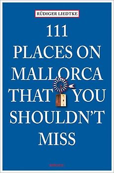 111 Places in Mallorca that you shouldn't miss
