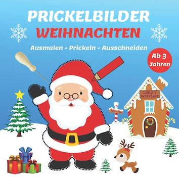 Prickelbilder Weihnachten: Basteln Weihnachten für Kinder ab 3 Jahren | Prickelbuch zum Weihnachtsfest mit 50 Motiven zum Ausmalen, Prickeln, Ausschneiden | Prickelblock für Mädchen und Jungen