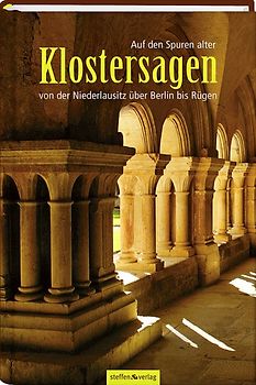 Auf den Spuren alter Klostersagen von der Niederlausitz über Berlin bis Rügen