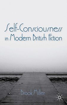 Self-Consciousness in Modern British Fiction