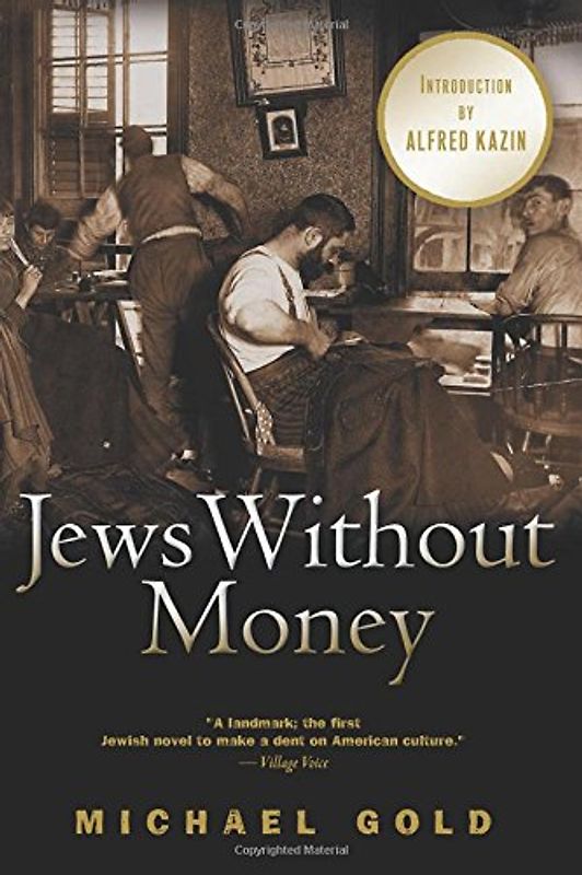 Kazin, Alfred - Jews Without Money: A Novel