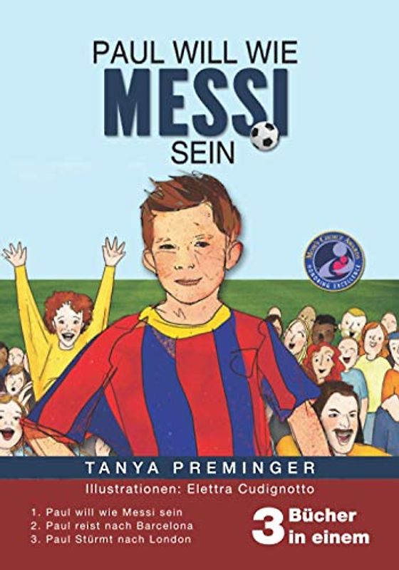 Paul will wie Messi sein: 3 Kinderbücher über Fußball in 1