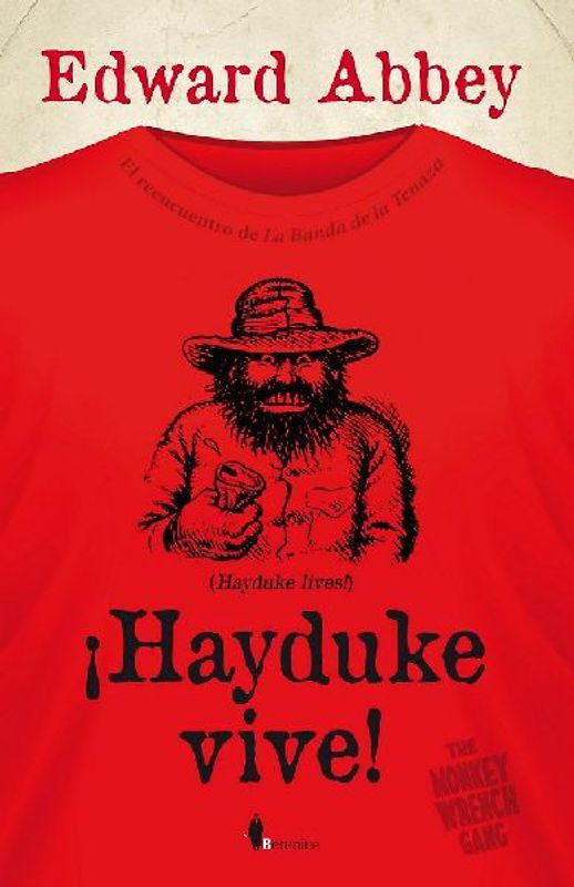 ¡Hayduke vive! : el reencuentro de la banda de la tenaza