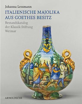 Italienische Majolika aus Goethes Besitz