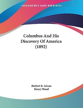 Columbus And His Discovery Of America (1892)