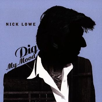 Nick Lowe - Dig My Mood