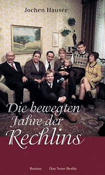 Die bewegten Jahre der Rechlins