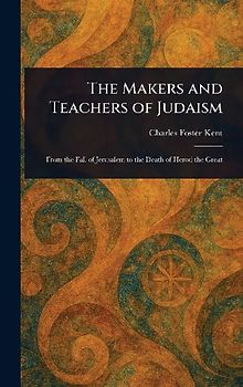 The Makers and Teachers of Judaism