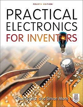 Practical Electronics for Inventors, Fourth Edition - Scherz, Paul