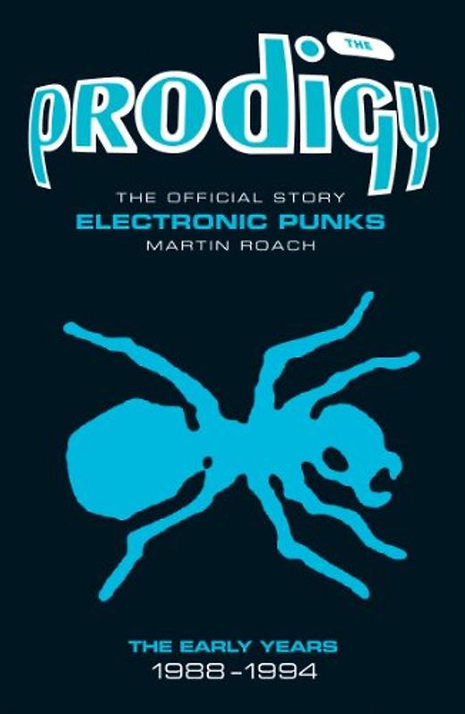 The Prodigy: The Official Story - Electronic Punks: The Early Years 1988-1994