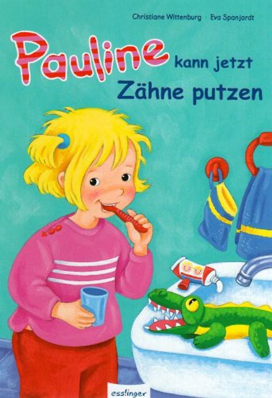Pauline kann jetzt Zähne putzen
