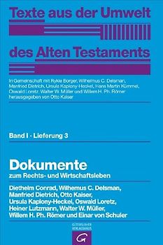 Texte aus der Umwelt des Alten Testaments, Bd 1: Rechts- und Wirtschaftsurkunden. / Dokumente zum Rechts- und Wirtschaftsleben