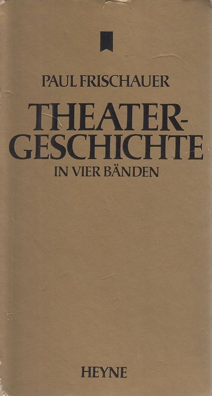 Theatergeschichte in vier Bänden - Paul Frischauer [4 Bände, Taschenbuch]
