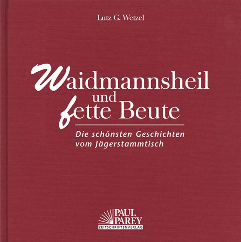 Waidmannsheil und fette Beute