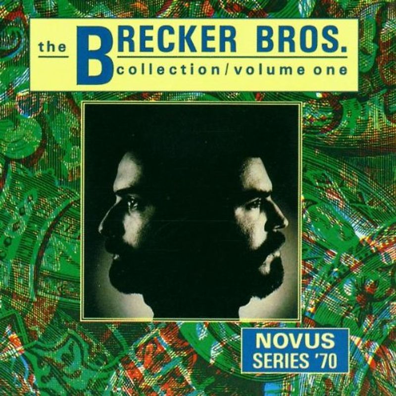 the Brecker Brothers - The Brecker Brothers Collection Vol. 1