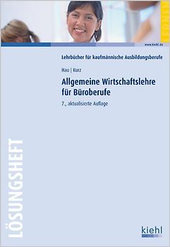 Allgemeine Wirtschaftslehre für Büroberufe - Lösungsheft