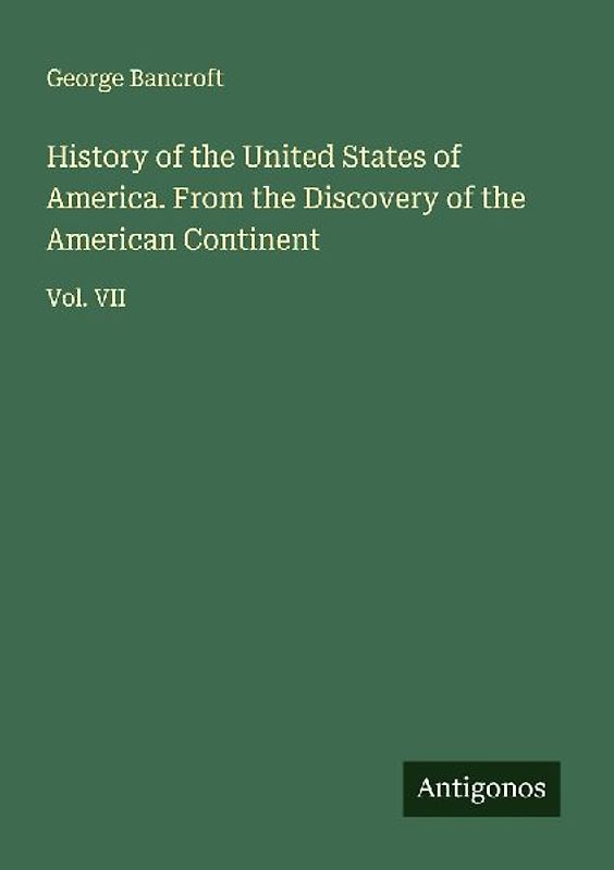 History of the United States of America. From the Discovery of the American Continent