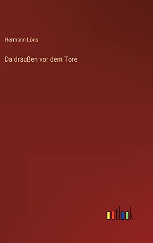 Da draußen vor dem Tore