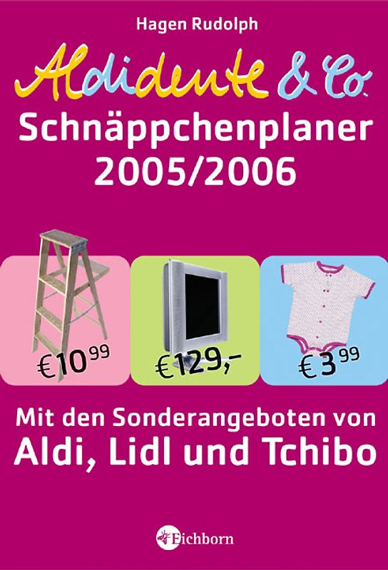 Aldidente & Co. - Schnäppchenplaner 2005/06