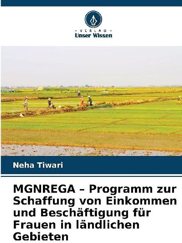 MGNREGA - Programm zur Schaffung von Einkommen und Beschäftigung für Frauen in ländlichen Gebieten