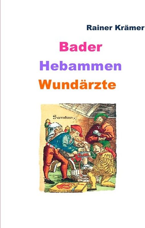 Bader, Hebammen, Wundärzte