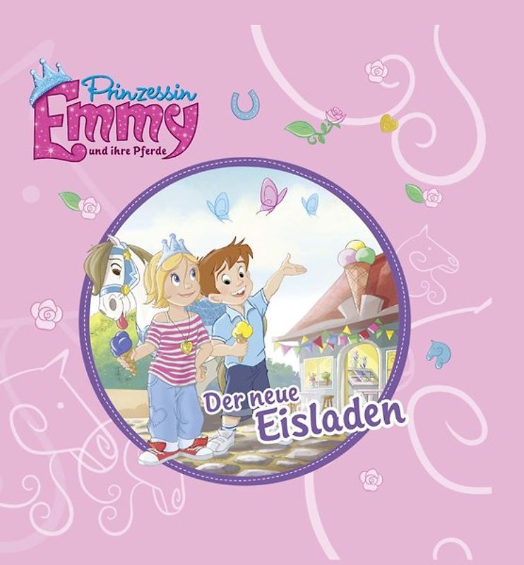Prinzessin Emmy und ihre Pferde - Der neue Eisladen