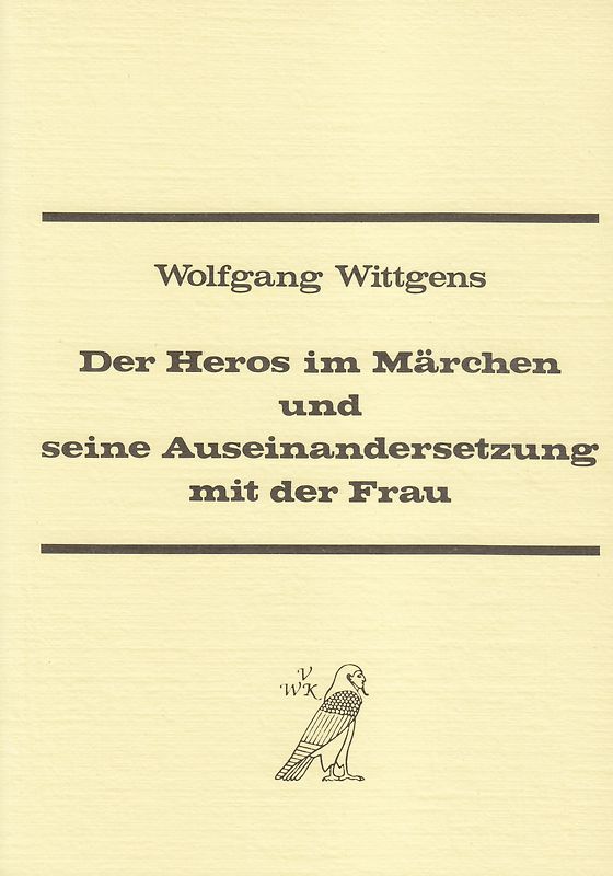 Der Heros im Märchen und seine Auseinandersetzung mit der Frau