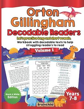 Orton Gillingham Decodable Readers: let’s practice long and short vowels. Workbook with decodable texts to help struggling readers to read. Black and White Edition. Volume 1.