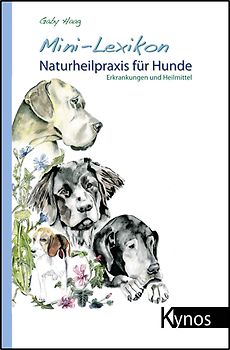 Mini-Lexikon Naturheilpraxis für Hunde