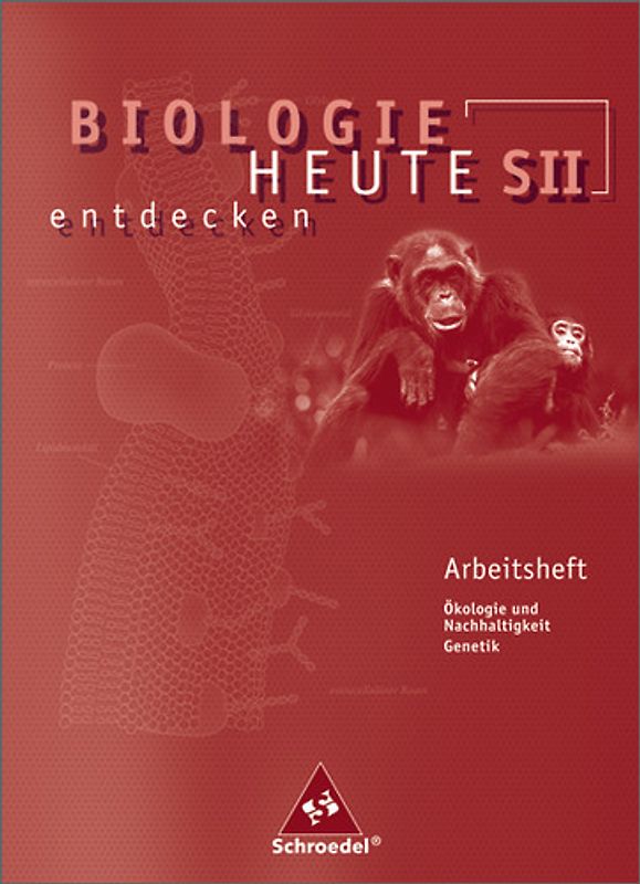 Biologie heute entdecken SII / Biologie heute entdecken SII - Arbeitshefte. Arbeitshefte / Arbeitsheft 2