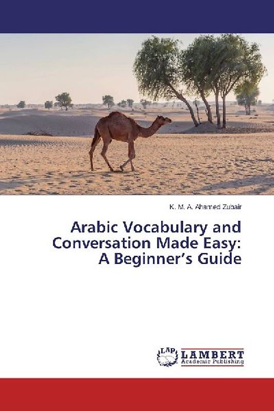 Arabic Vocabulary and Conversation Made Easy: A Beginner's Guide