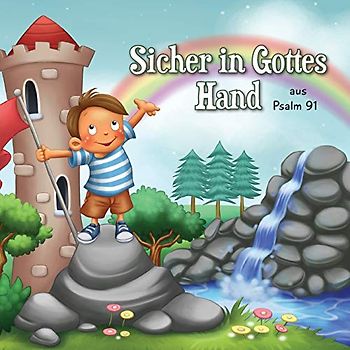 Psalm 91: Bibelcapitel für Kinder: Sicher in Gottes Hand