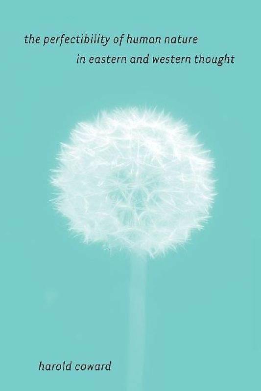 The Perfectibility of Human Nature in Eastern and Western Thought