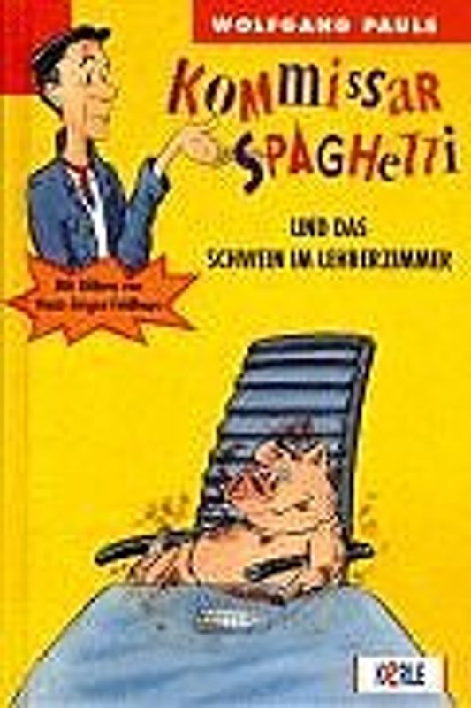 Kommissar Spaghetti und das Schwein im Lehrerzimmer