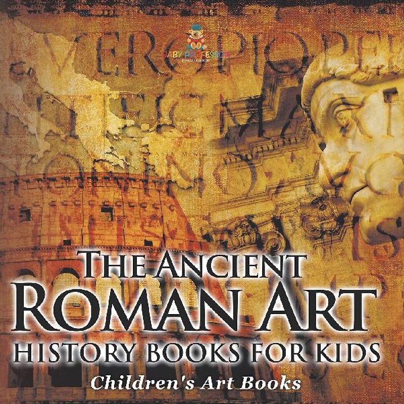 The Ancient Roman Art - Art History Books for Kids | Children's Art Books