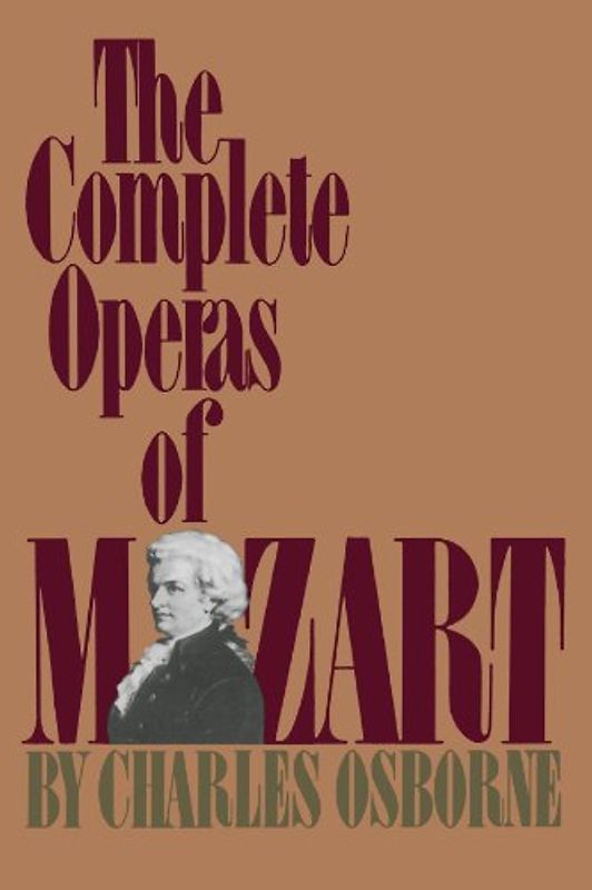 The Complete Operas Of Mozart - Osborne, Charles