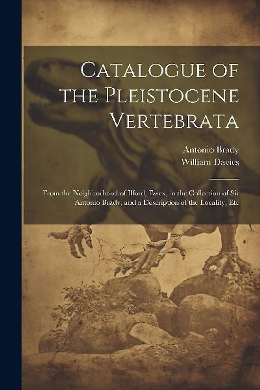 Catalogue of the Pleistocene Vertebrata