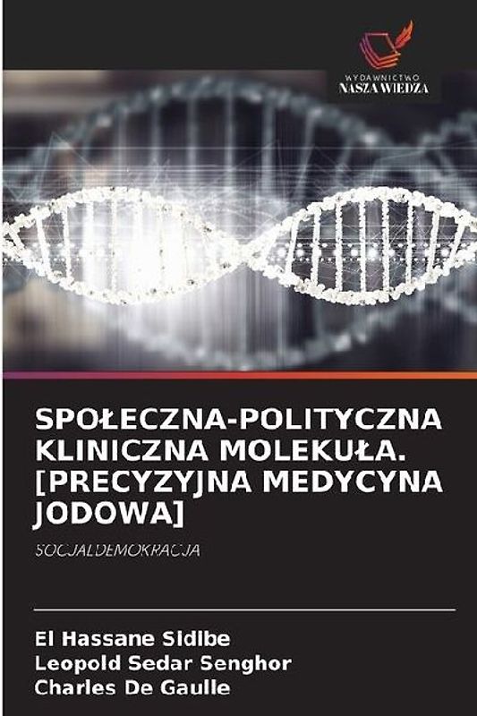 SPO¿ECZNA-POLITYCZNA KLINICZNA MOLEKU¿A. [PRECYZYJNA MEDYCYNA JODOWA]