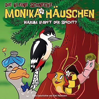 Die kleine Schnecke Monika Häuschen - CD: Die kleine Schnecke Monika Häuschen 26. Warum klopft der Specht?: Folge 26 - Naumann, Kati