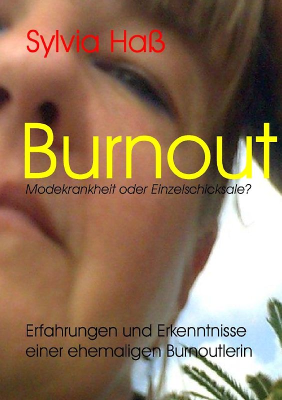 Burnout Modekrankheit oder Einzelschicksale ?