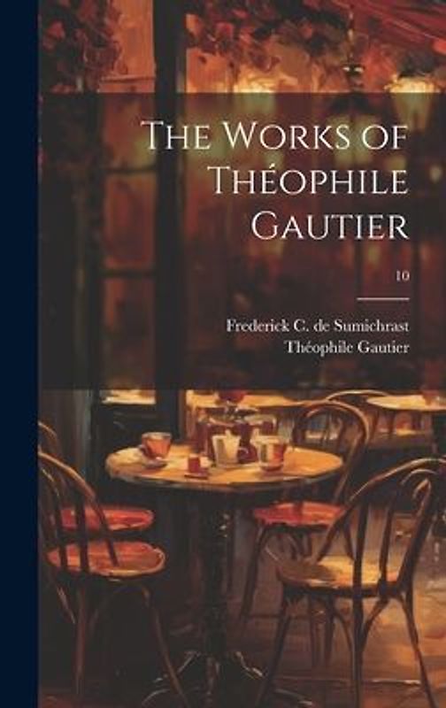 The Works of Théophile Gautier; 10