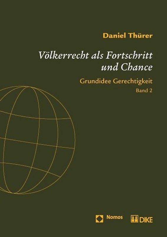 Völkerrecht als Fortschritt und Chance. International Law as Progress and Prospect. Grundidee Gerechtigkeit