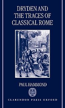 Dryden and the Traces of Classical Rome