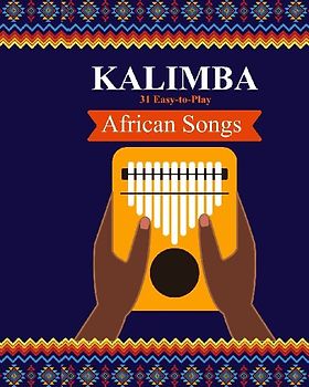 Kalimba. 31 Easy-to-Play African Songs