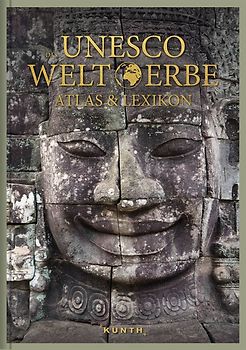 KUNTH Das UNESCO Welterbe, Atlas & Lexikon