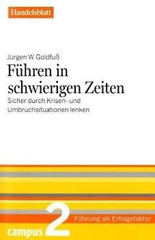 Führen in schwierigen Zeiten - Handelsblatt