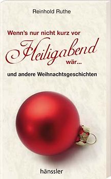 Wenn's nur nicht kurz vor Heiligabend wär ...