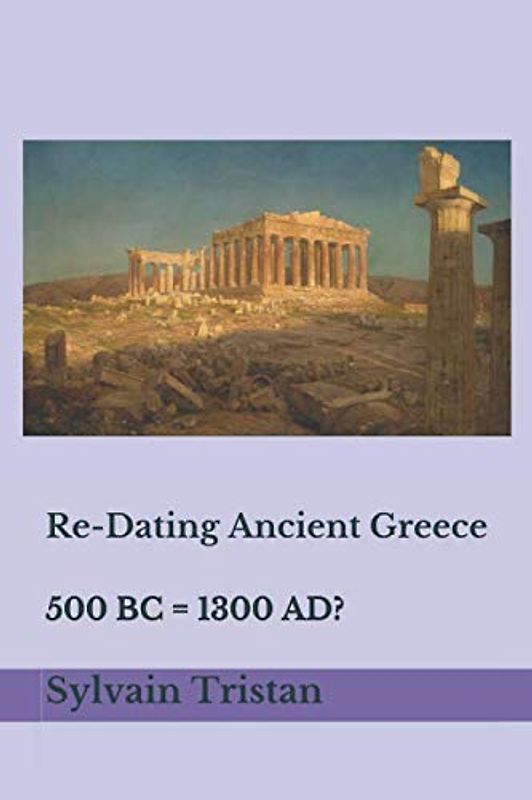 Re-Dating Ancient Greece: 500 BC = 1300 AD?