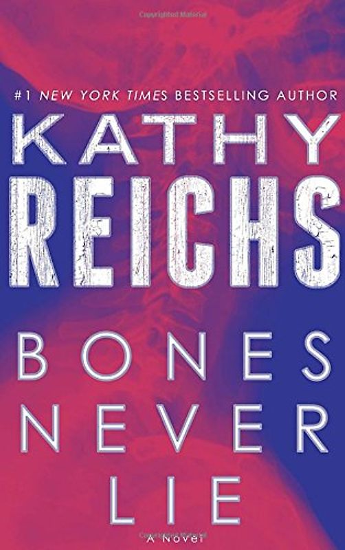 Bones Never Lie: A Novel (Temperance Brennan) - Reichs, Kathy