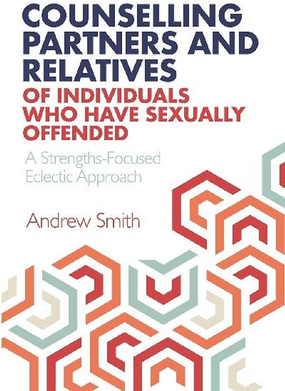 Counselling Partners and Relatives of Individuals who have Sexually Offended